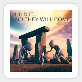 Build It And They Will Come Stonehenge Sticker